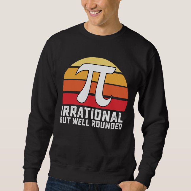 Sweatshirt Irrationnel, Mais Bien Arrondi, Les Mathématiques  (Devant)
