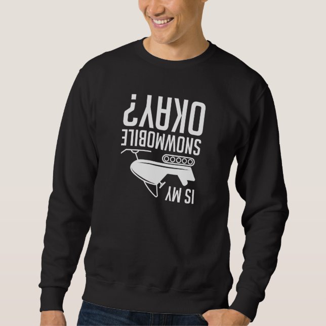 Sweatshirt Is My Snowmobile (Devant)