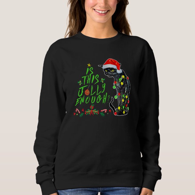 Sweatshirt Is This Jolly Enough Noel Black Cat Merry Christma (Devant)