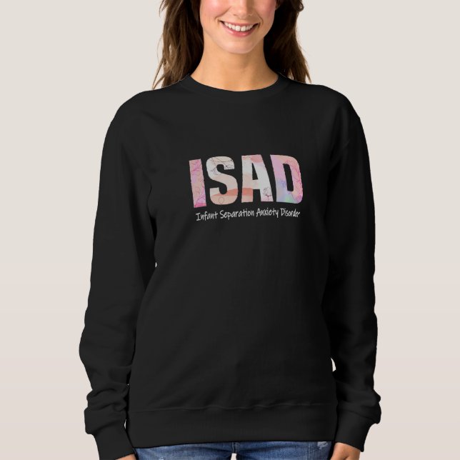 Sweatshirt Isad Infant Séparation Trouble D'Anxiété Trouble D (Devant)