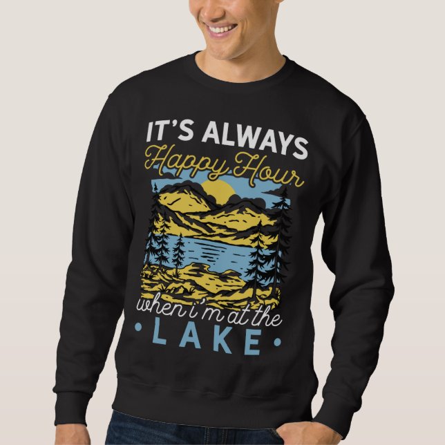 Sweatshirt It s always happy hour when at the lake Camping hi (Devant)