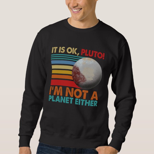 Sweatshirt It s Okay Pluto I m Not A Planet Either Women Sola (Devant)