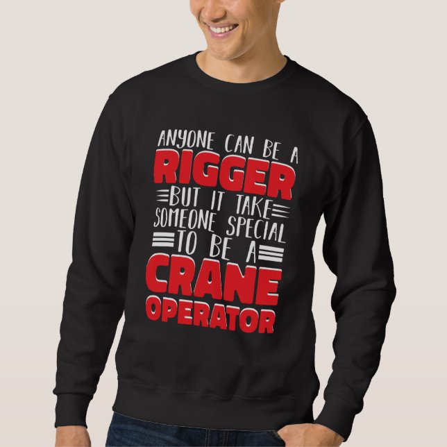 Sweatshirt It take someone special to be a Crane Operator Con (Devant)