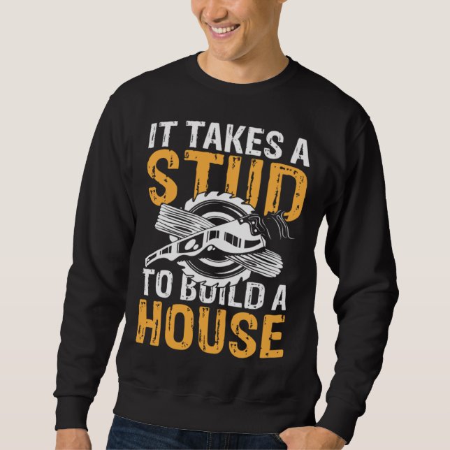 Sweatshirt It takes a stud to build a house Lumberjack & Wood (Devant)