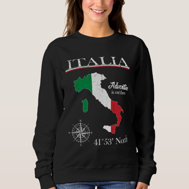 Sweatshirt Italia  Adventure Is Out There  Italy Italian Flag (Devant)