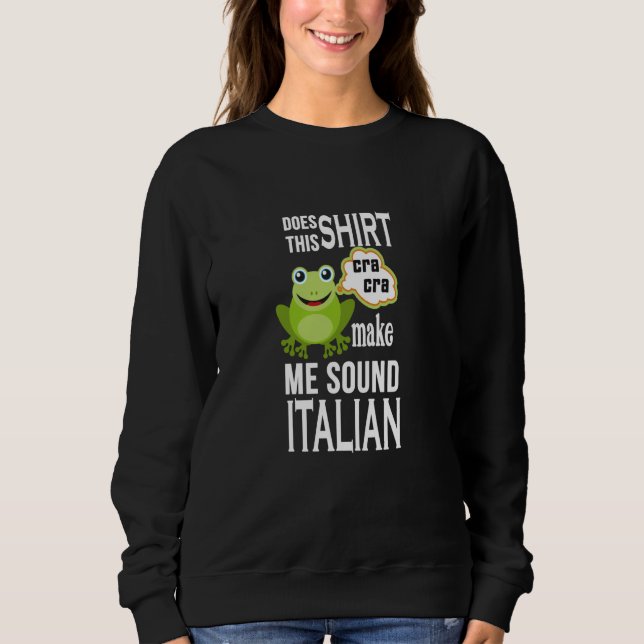 Sweatshirt Italian Toad Frog Roots Heritage Humor (Devant)