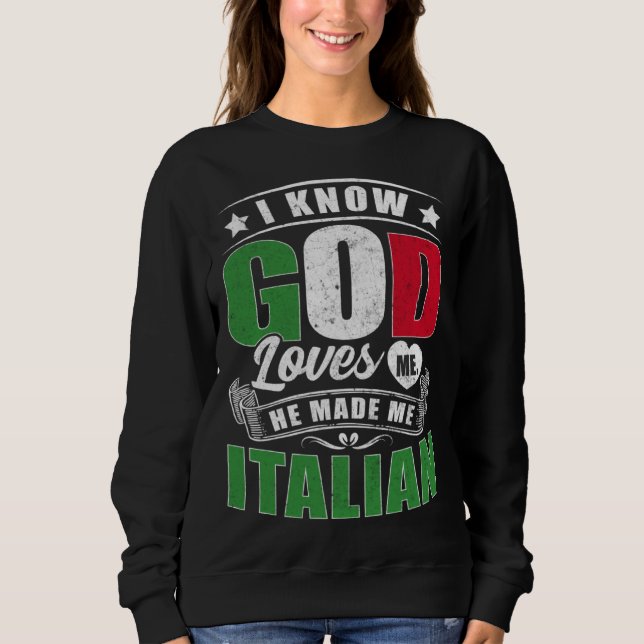 Sweatshirt Italy Flag God Loves Me  Italians (Devant)