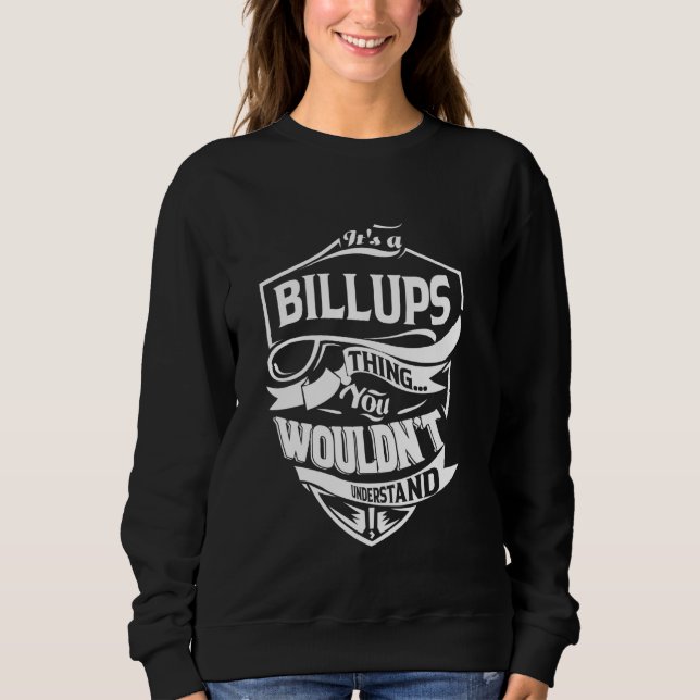 Sweatshirt It's a BILLUPS thing you wouldn't understand Gift (Devant)