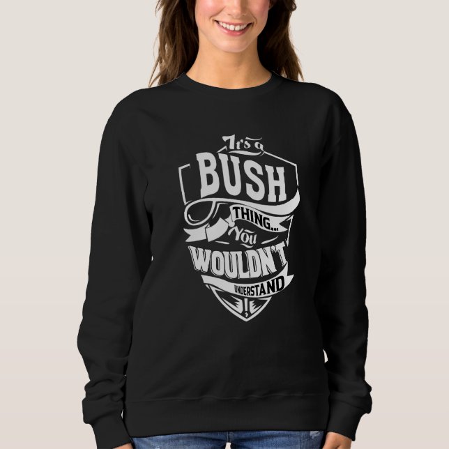 Sweatshirt It's A Bush Thing (Devant)