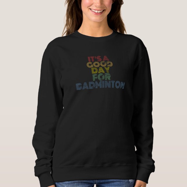 Sweatshirt It's A Good Day For Badminton retro 70s vintage di (Devant)