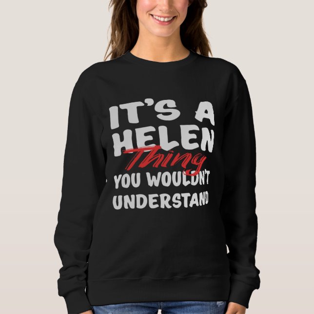 Sweatshirt It's A Helen Thing You Wouldn't Understand Funny H (Devant)