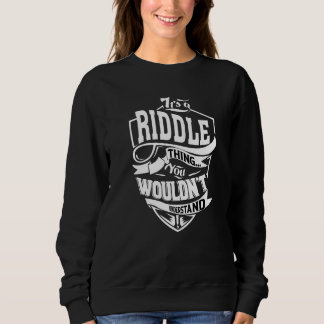Sweatshirt It's A Riddle Thing