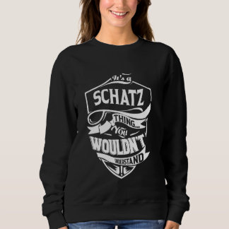 Sweatshirt It's a SCHATZ thing you wouldn't understand Gift