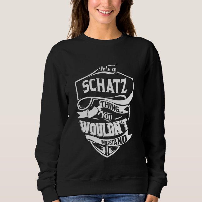 Sweatshirt It's a SCHATZ thing you wouldn't understand Gift (Devant)
