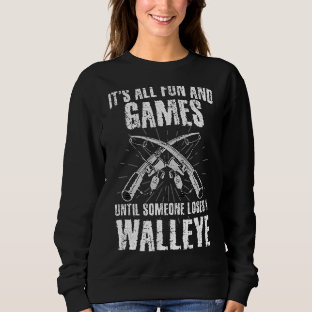 Sweatshirt It's All Fun and Games Until Someone Lose A Walle (Devant)