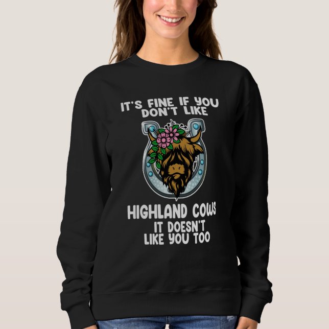 Sweatshirt it's fine if you don't like highland cows highland (Devant)