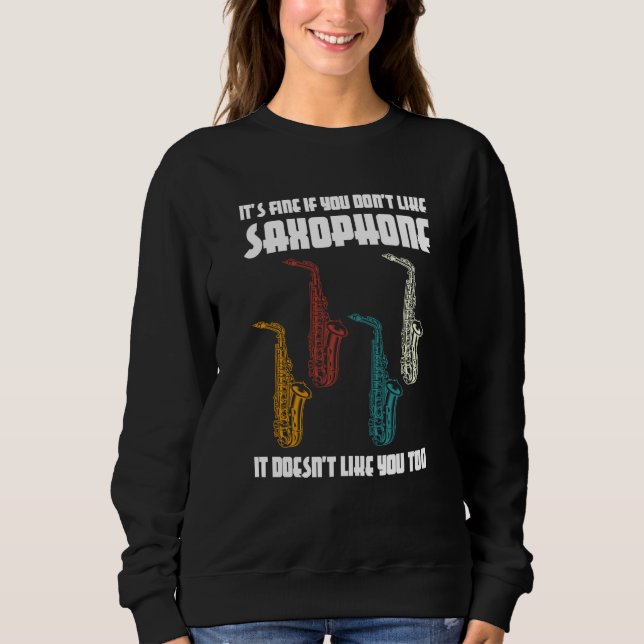 Sweatshirt it's fine if you don't like saxophone saxophone pl (Devant)
