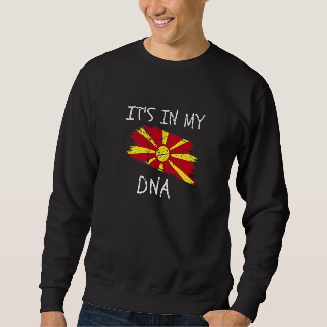 Sweatshirt It's in my DNA Macedonia Flag Proud Macedonian Pri (Devant)