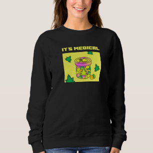 Sweatshirt It's Medical Funny Weed Thc Gommes Cute Stoner