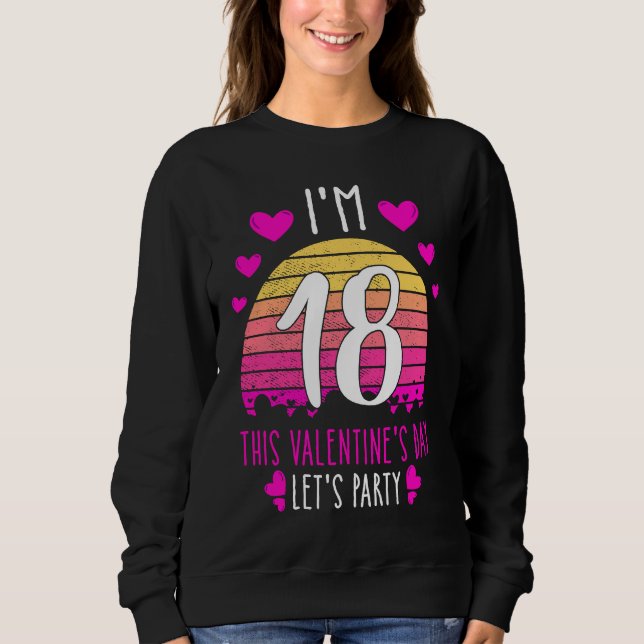 Sweatshirt It's My 18th Birthday This Valentines day Girl Boy (Devant)
