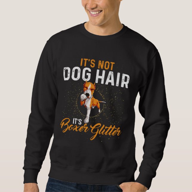 Sweatshirt Its Not Dog Hair Its Boxer Glitter  Dog (Devant)