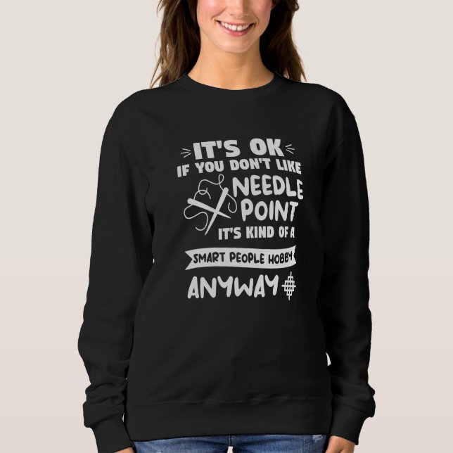 Sweatshirt It's Ok If You Don't Like Needle Point Crochet Qui (Devant)