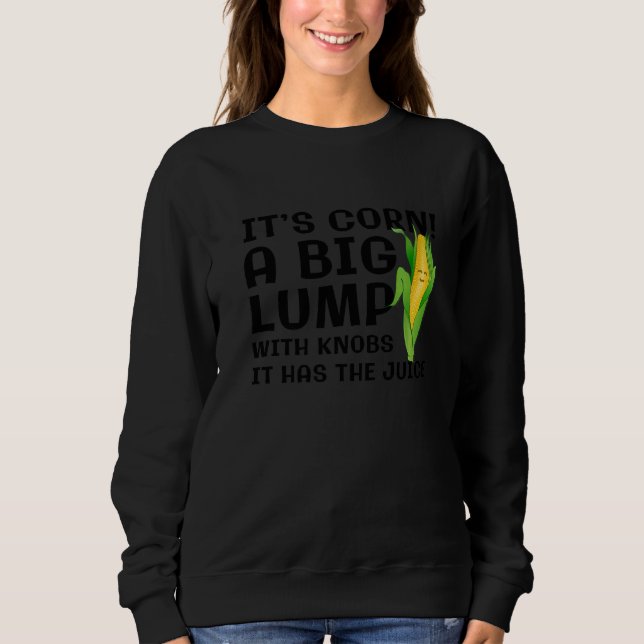 Sweatshirt Itu2019s Corn Une Grosse Pompe Avec Des Boutons Il (Devant)