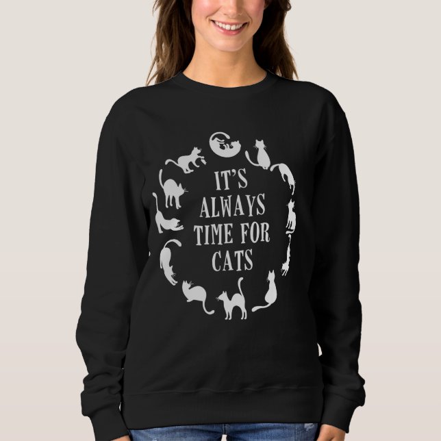 Sweatshirt Itu2019s Toujours Temps Pour Les Chats (Devant)