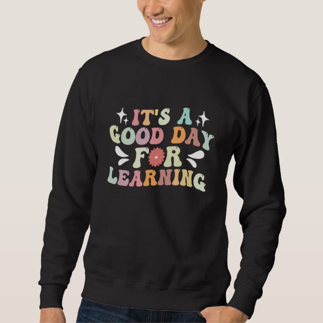 Sweatshirt Itu2019s une bonne journée pour apprendre Professe (Devant)