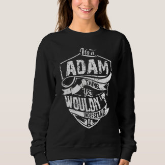 Sweatshirt Itu2019s Une chose Adam que vous ne comprendriez p