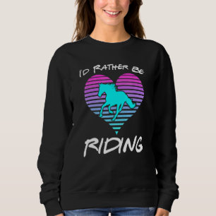Sweatshirt Iu2019d Plutôt Monter Cheval Equestre Rider G