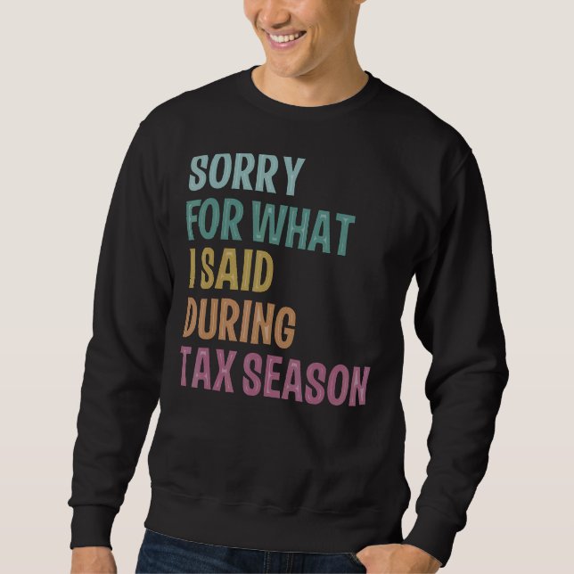 Sweatshirt Iu2019M Désolé Pour Ce Que J'Ai Dit Pendant La Sai (Devant)