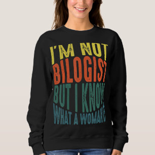 Sweatshirt Iu2019m Pas Un Biologiste Mais Je Sais Ce Qu'Est U
