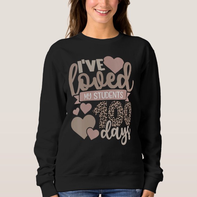Sweatshirt I've Loved My Class For 100 Days Leopard Teacher L (Devant)