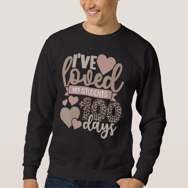 Sweatshirt I've Loved My Class For 100 Days Leopard Teacher L (Devant)