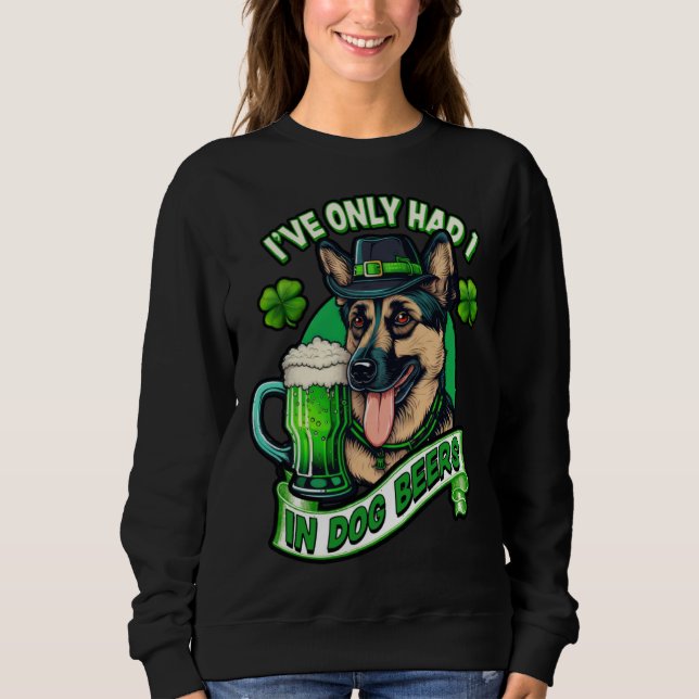 Sweatshirt Ive only had 1 in dog beers German shepherd st pat (Devant)