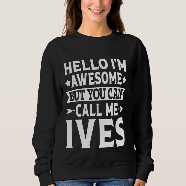 Sweatshirt Ives Nom De Nom Appelez-Moi Ives Famille Équipe No (Devant)