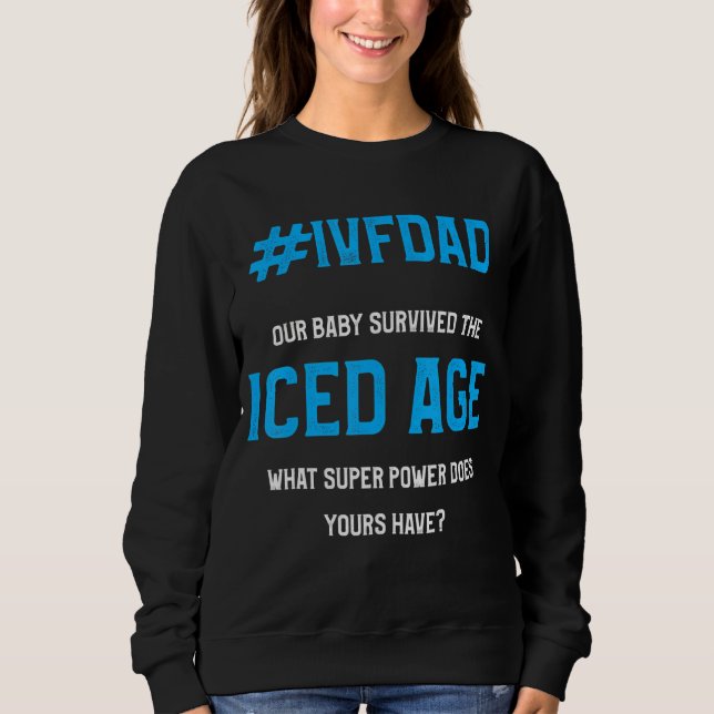 Sweatshirt Ivf Survivor Warrior Papa Ice Transfer Day Inferti (Devant)
