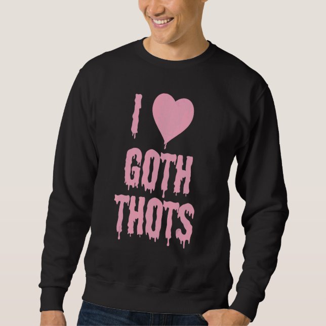 Sweatshirt J'adore Goth Thots (Devant)