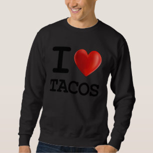 Sweatshirt J'adore la nourriture TACOS Foodie Cœur