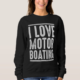 Sweatshirt J'adore le bateau à moteur capitaine de bateau