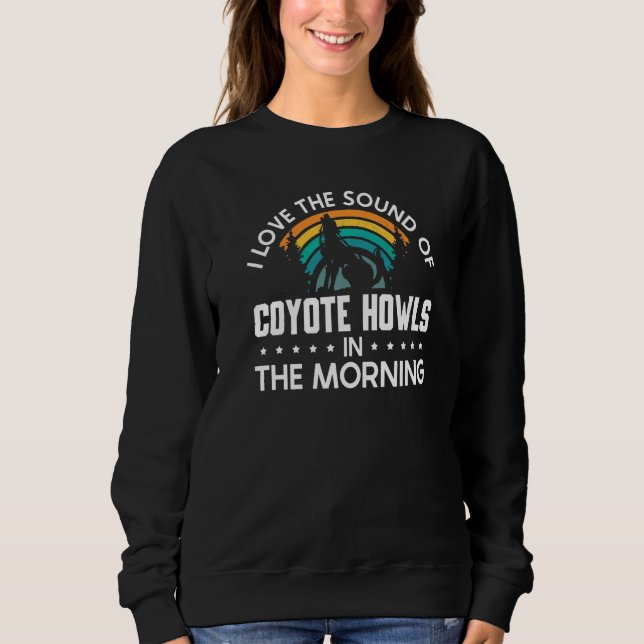 Sweatshirt J'adore le son des hurlements de coyote le matin   (Devant)