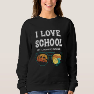 Sweatshirt J'adore l'école Drôle Dernier jour d'école Vacance
