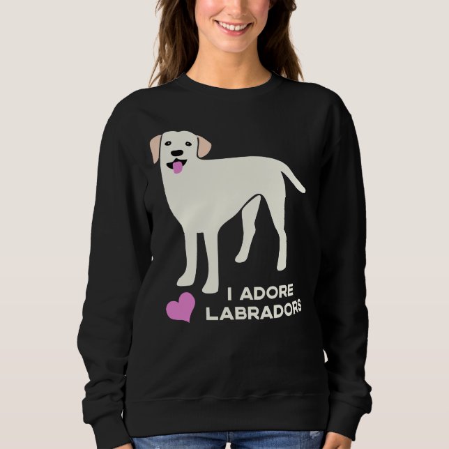 Sweatshirt J'Adore Les Labradors (Devant)