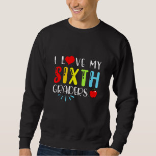 Sweatshirt J'adore mes élèves de sixième   Professeur de sixi