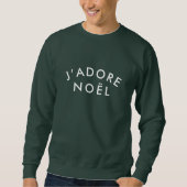 Sweatshirt J'adore Noel | Modern Love Noël à la mode Noël (Devant)