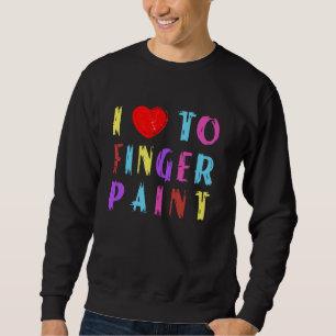 Sweatshirt J'adore peindre avec les doigts Je peins un joli c