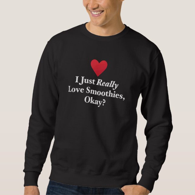 Sweatshirt J'adore Vraiment Les Smoothies Okay Boisson Fraîch (Devant)