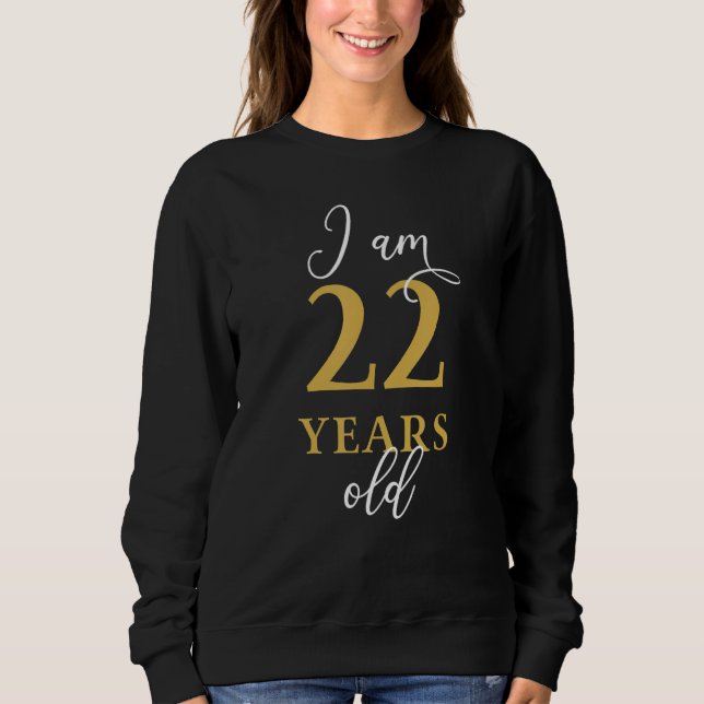 Sweatshirt J'ai 22 ans 22e anniversaire Anniversaire (Devant)