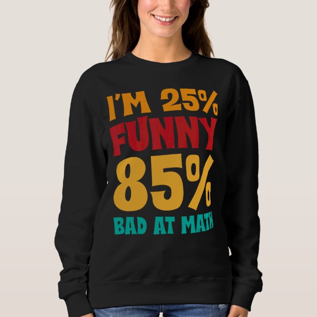 Sweatshirt J'ai 25 et 85 ans de mal à propos des prophéties m (Devant)